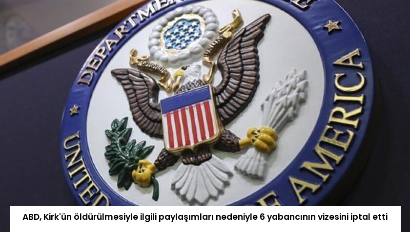 ABD, Kirk’ün öldürülmesiyle ilgili paylaşımları nedeniyle 6 yabancının vizesini iptal etti