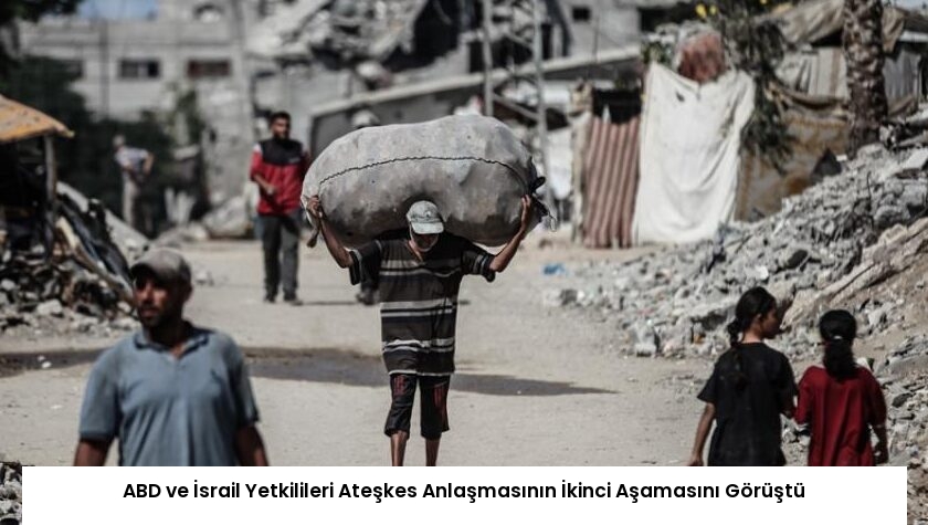 ABD ve İsrail Yetkilileri Ateşkes Anlaşmasının İkinci Aşamasını Görüştü