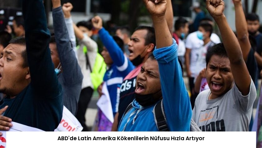 ABD’de Latin Amerika Kökenlilerin Nüfusu Hızla Artıyor