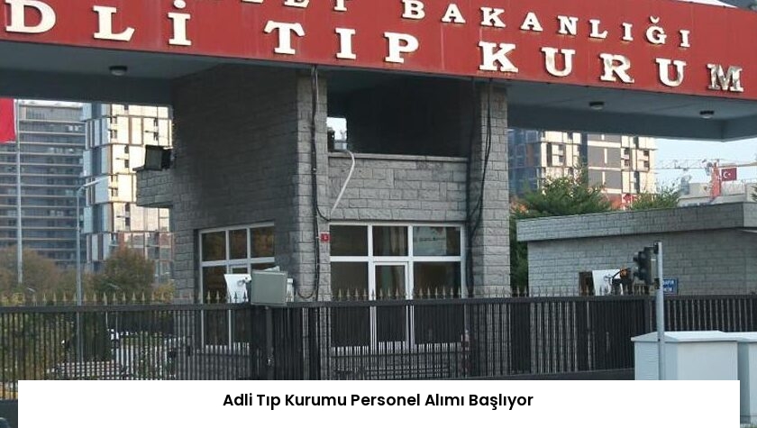 Adli Tıp Kurumu Personel Alımı Başlıyor