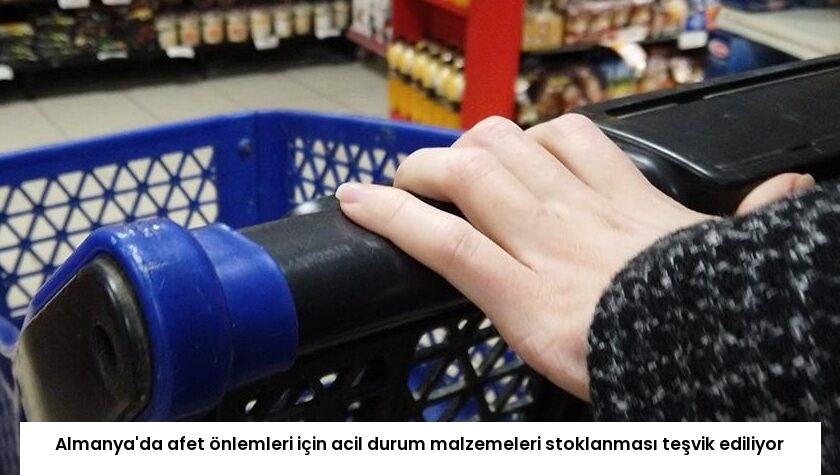Almanya’da afet önlemleri için acil durum malzemeleri stoklanması teşvik ediliyor