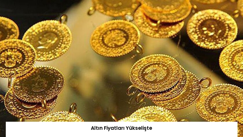Altın Fiyatları Yükselişte