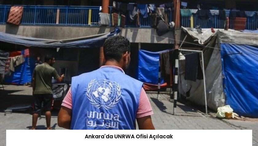 Ankara’da UNRWA Ofisi Açılacak