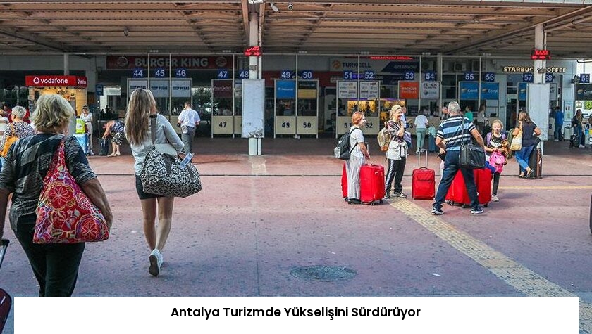Antalya Turizmde Yükselişini Sürdürüyor