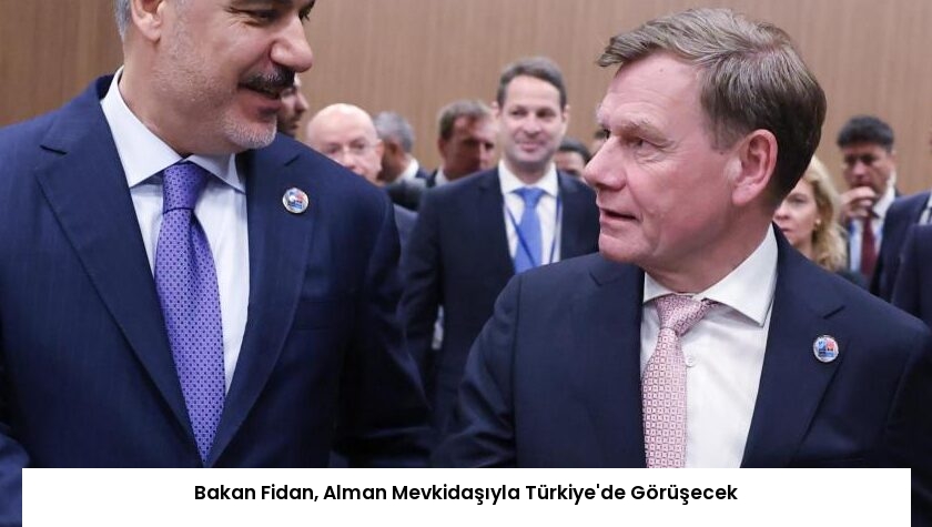 Bakan Fidan, Alman Mevkidaşıyla Türkiye’de Görüşecek