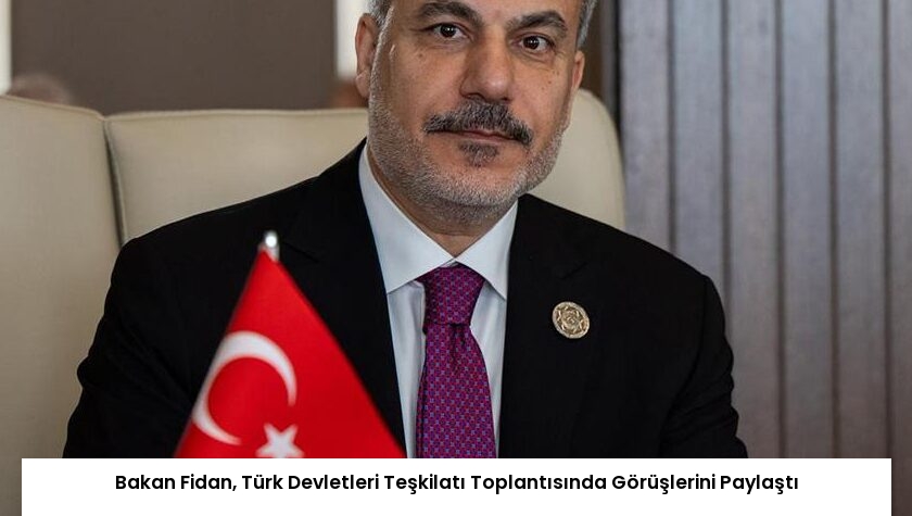 Bakan Fidan, Türk Devletleri Teşkilatı Toplantısında Görüşlerini Paylaştı