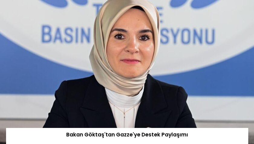Bakan Göktaş’tan Gazze’ye Destek Paylaşımı