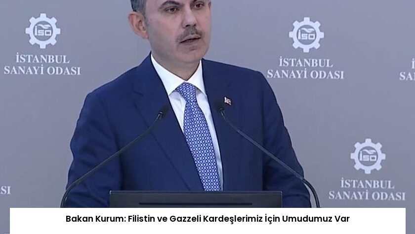 Bakan Kurum: Filistin ve Gazzeli Kardeşlerimiz İçin Umudumuz Var