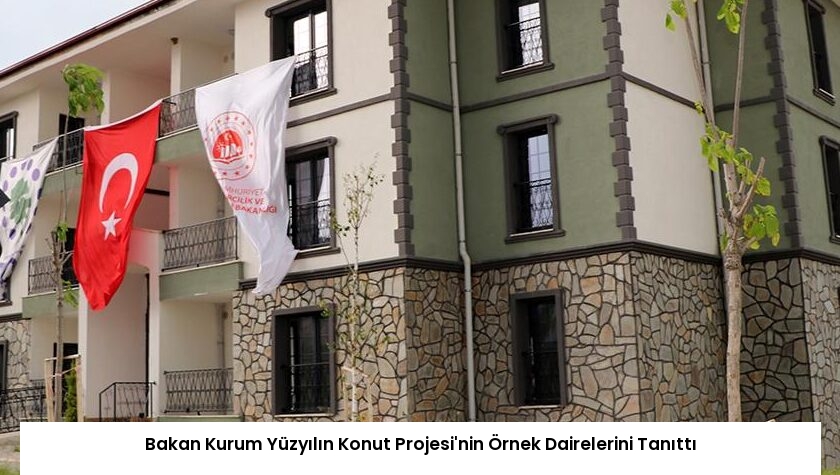 Bakan Kurum Yüzyılın Konut Projesi’nin Örnek Dairelerini Tanıttı