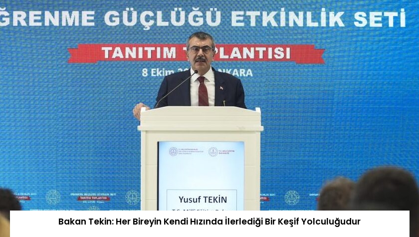 Bakan Tekin: Her Bireyin Kendi Hızında İlerlediği Bir Keşif Yolculuğudur