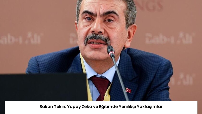 Bakan Tekin: Yapay Zeka ve Eğitimde Yenilikçi Yaklaşımlar