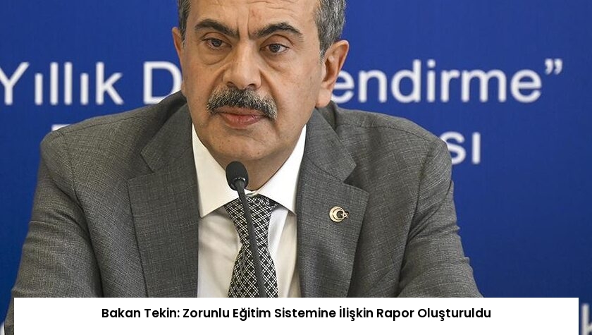 Bakan Tekin: Zorunlu Eğitim Sistemine İlişkin Rapor Oluşturuldu