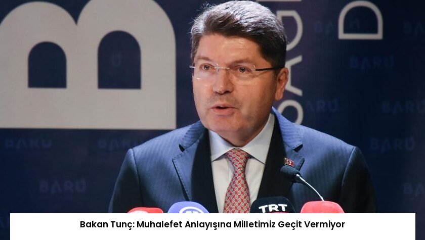 Bakan Tunç: Muhalefet Anlayışına Milletimiz Geçit Vermiyor