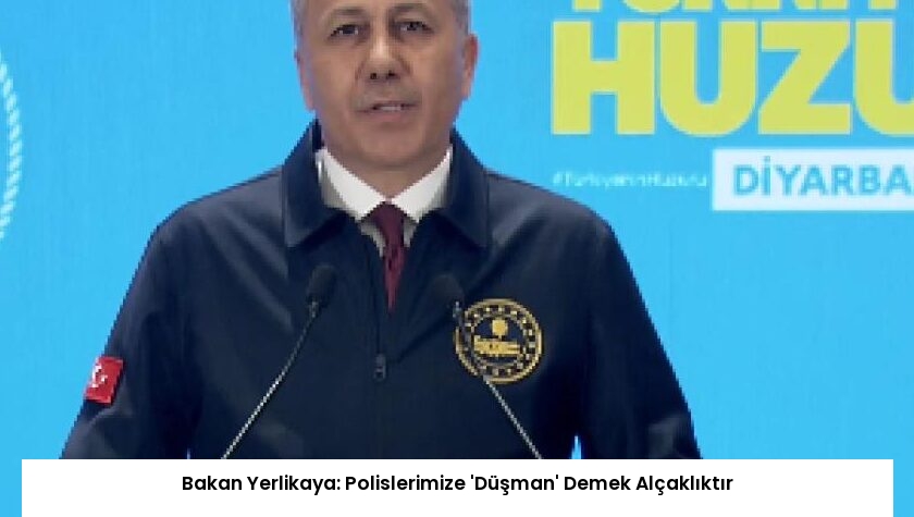 Bakan Yerlikaya: Polislerimize ‘Düşman’ Demek Alçaklıktır