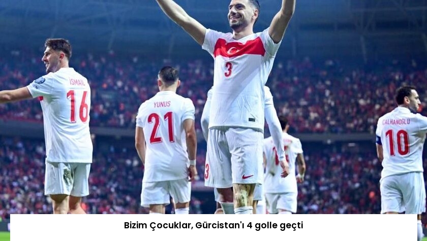 Bizim Çocuklar, Gürcistan’ı 4 golle geçti