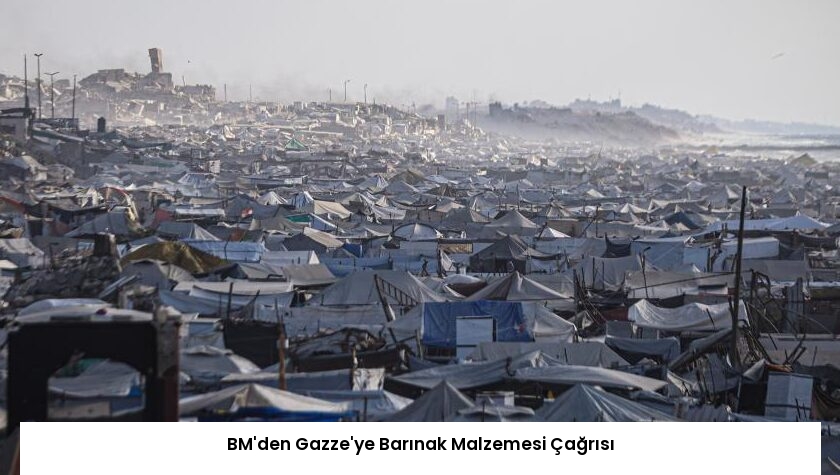 BM’den Gazze’ye Barınak Malzemesi Çağrısı