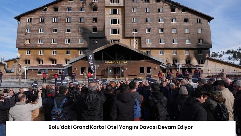 Bolu’daki Grand Kartal Otel Yangını Davası Devam Ediyor