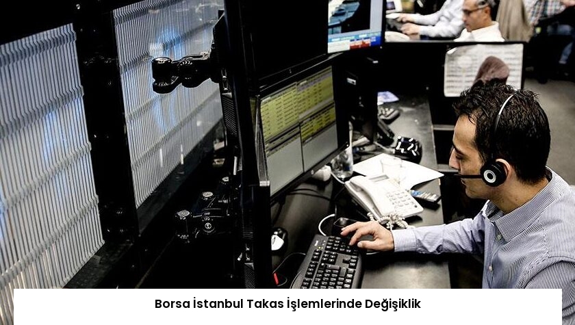 Borsa İstanbul Takas İşlemlerinde Değişiklik