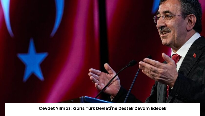 Cevdet Yılmaz: Kıbrıs Türk Devleti’ne Destek Devam Edecek