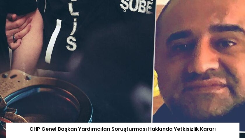 CHP Genel Başkan Yardımcıları Soruşturması Hakkında Yetkisizlik Kararı