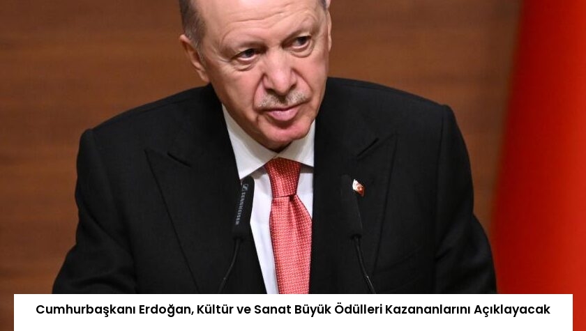 Cumhurbaşkanı Erdoğan, Kültür ve Sanat Büyük Ödülleri Kazananlarını Açıklayacak