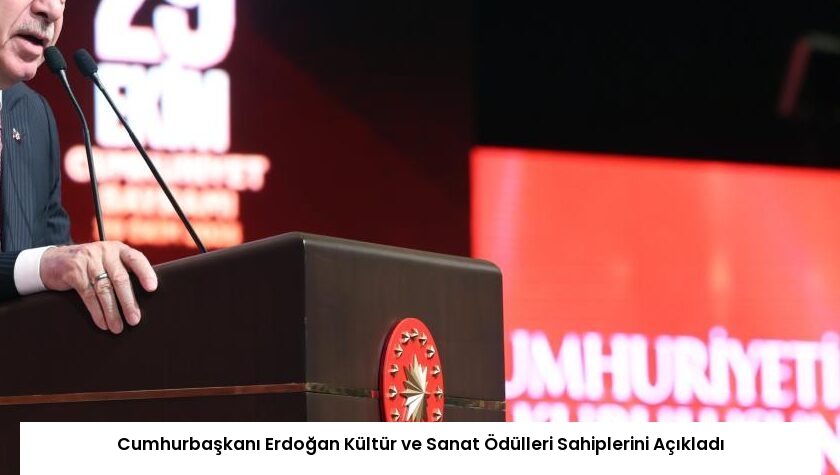 Cumhurbaşkanı Erdoğan Kültür ve Sanat Ödülleri Sahiplerini Açıkladı