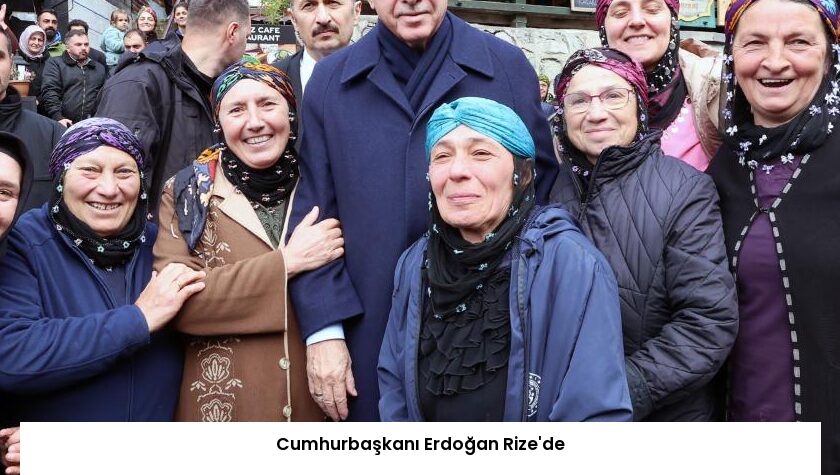 Cumhurbaşkanı Erdoğan Rize’de