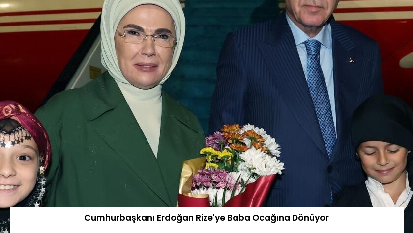 Cumhurbaşkanı Erdoğan Rize’ye Baba Ocağına Dönüyor
