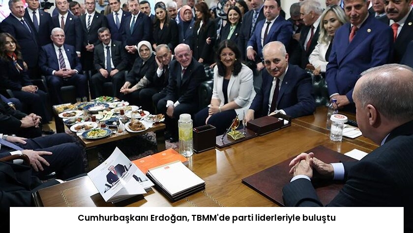 Cumhurbaşkanı Erdoğan, TBMM’de parti liderleriyle buluştu