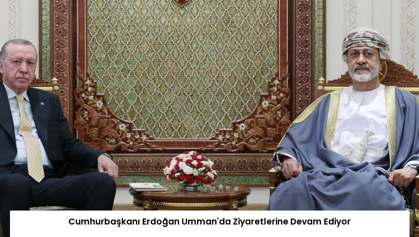 Cumhurbaşkanı Erdoğan Umman’da Ziyaretlerine Devam Ediyor