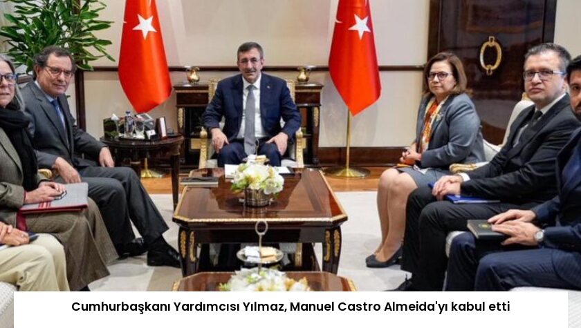 Cumhurbaşkanı Yardımcısı Yılmaz, Manuel Castro Almeida’yı kabul etti