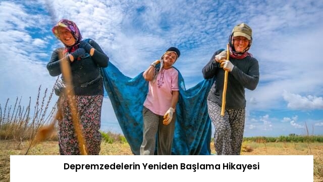 Depremzedelerin Yeniden Başlama Hikayesi