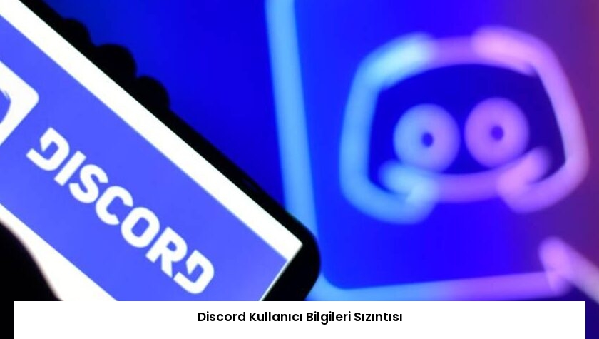Discord Kullanıcı Bilgileri Sızıntısı