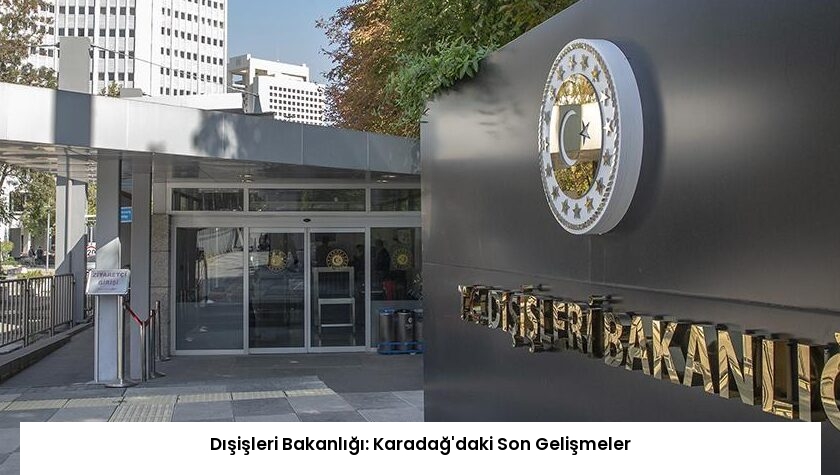 Dışişleri Bakanlığı: Karadağ’daki Son Gelişmeler