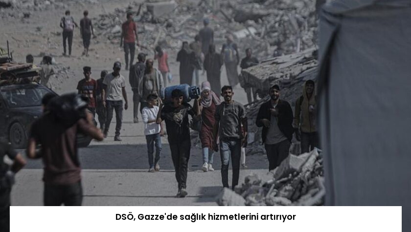 DSÖ, Gazze’de sağlık hizmetlerini artırıyor