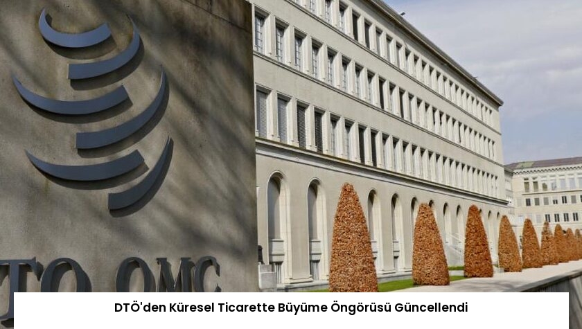 DTÖ’den Küresel Ticarette Büyüme Öngörüsü Güncellendi