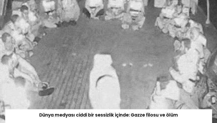 Dünya medyası ciddi bir sessizlik içinde: Gazze filosu ve ölüm