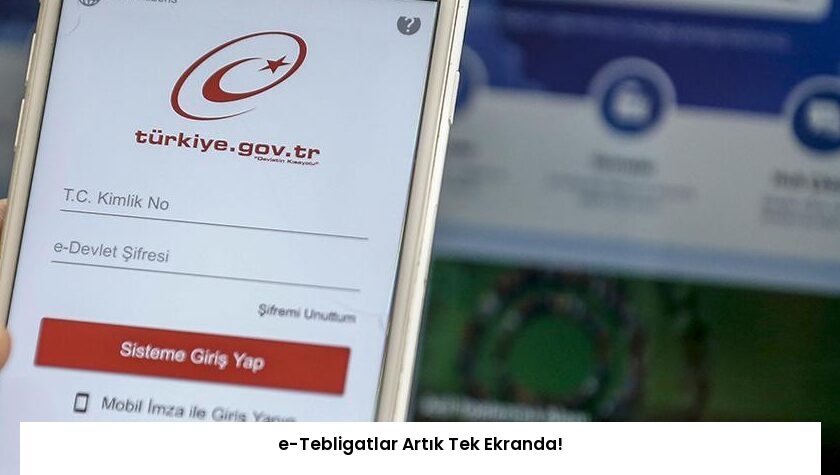 e-Tebligatlar Artık Tek Ekranda!