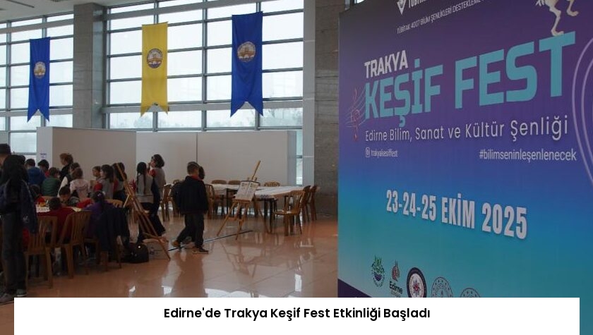 Edirne’de Trakya Keşif Fest Etkinliği Başladı