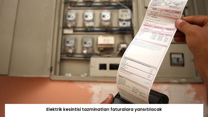 Elektrik kesintisi tazminatları faturalara yansıtılacak