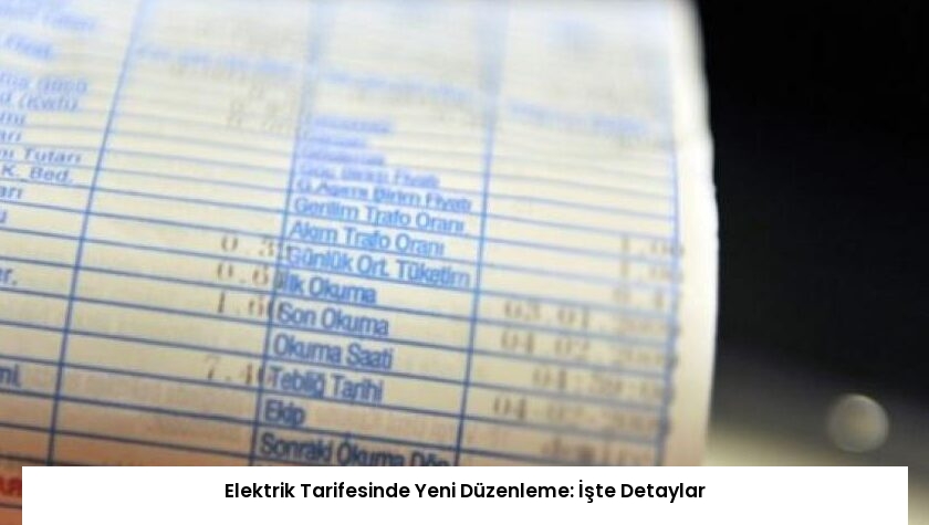 Elektrik Tarifesinde Yeni Düzenleme: İşte Detaylar