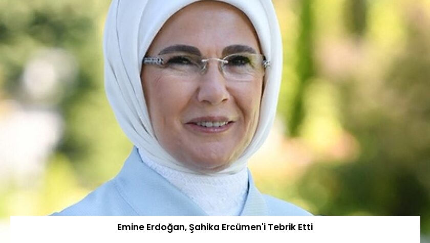 Emine Erdoğan, Şahika Ercümen’i Tebrik Etti