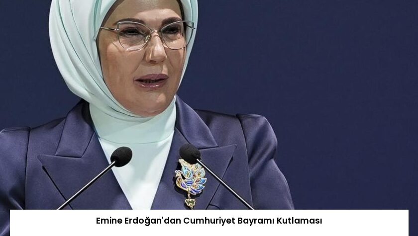 Emine Erdoğan’dan Cumhuriyet Bayramı Kutlaması