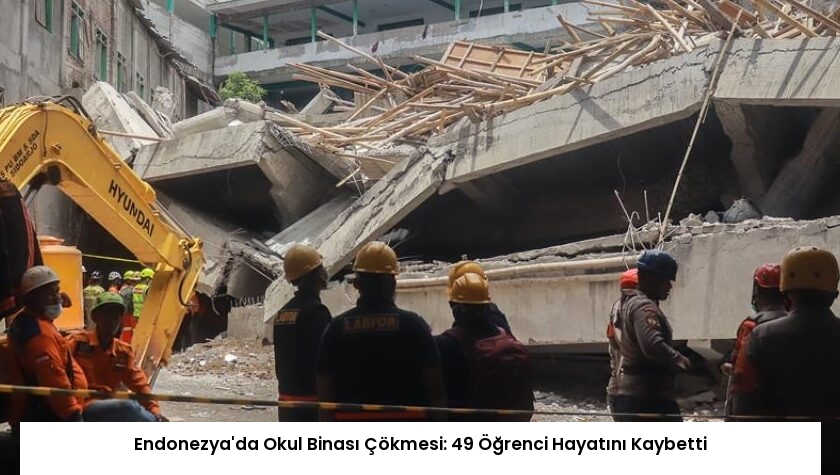 Endonezya’da Okul Binası Çökmesi: 49 Öğrenci Hayatını Kaybetti
