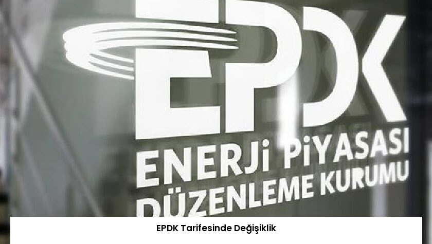 EPDK Tarifesinde Değişiklik
