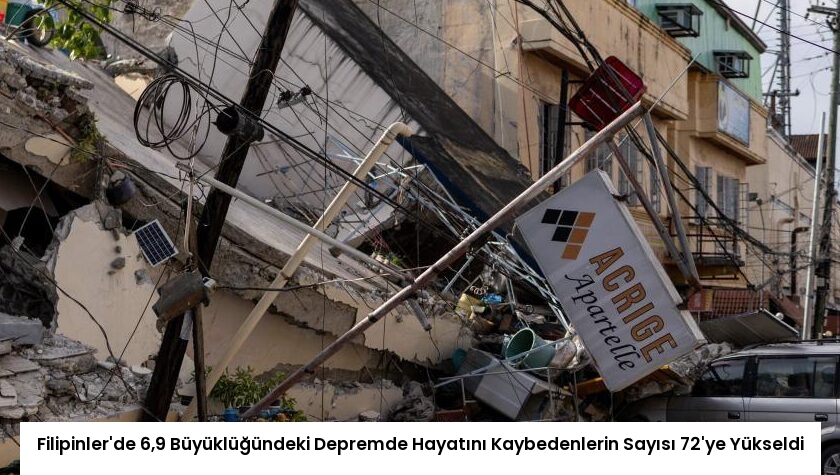 Filipinler’de 6,9 Büyüklüğündeki Depremde Hayatını Kaybedenlerin Sayısı 72’ye Yükseldi