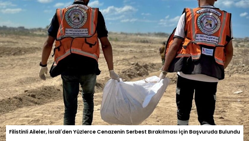 Filistinli Aileler, İsrail’den Yüzlerce Cenazenin Serbest Bırakılması İçin Başvuruda Bulundu