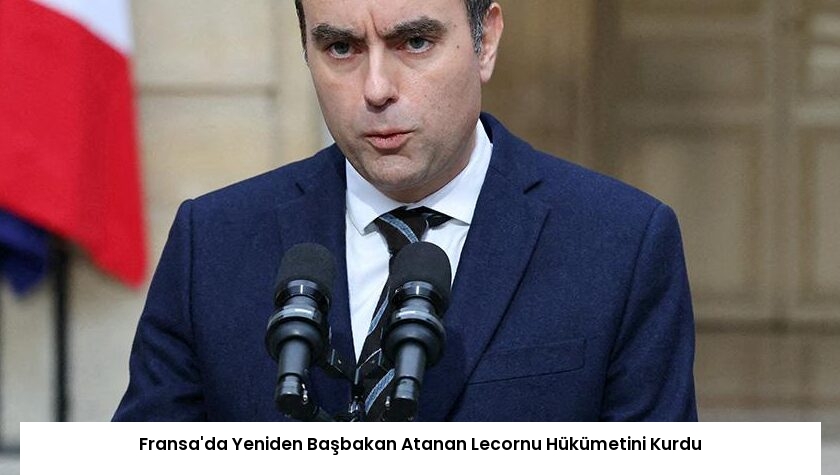 Fransa’da Yeniden Başbakan Atanan Lecornu Hükümetini Kurdu