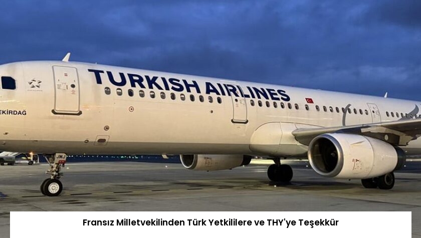 Fransız Milletvekilinden Türk Yetkililere ve THY’ye Teşekkür