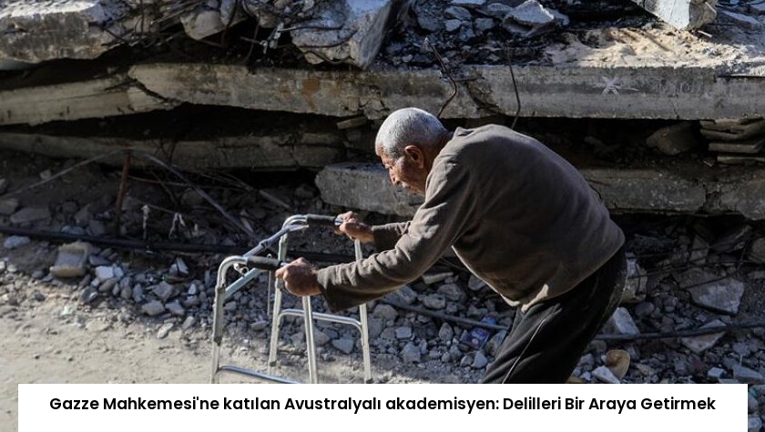 Gazze Mahkemesi’ne katılan Avustralyalı akademisyen: Delilleri Bir Araya Getirmek